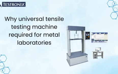 Why universal tensile testing machine required for metal laboratories